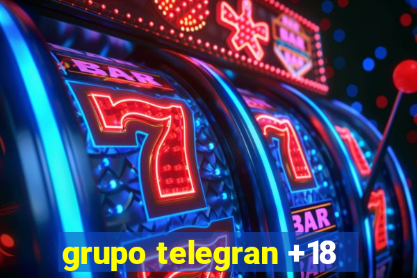 grupo telegran +18